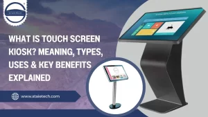 What is Touch Screen Kiosk Meaning, Types, Uses & Key Benefits Explained