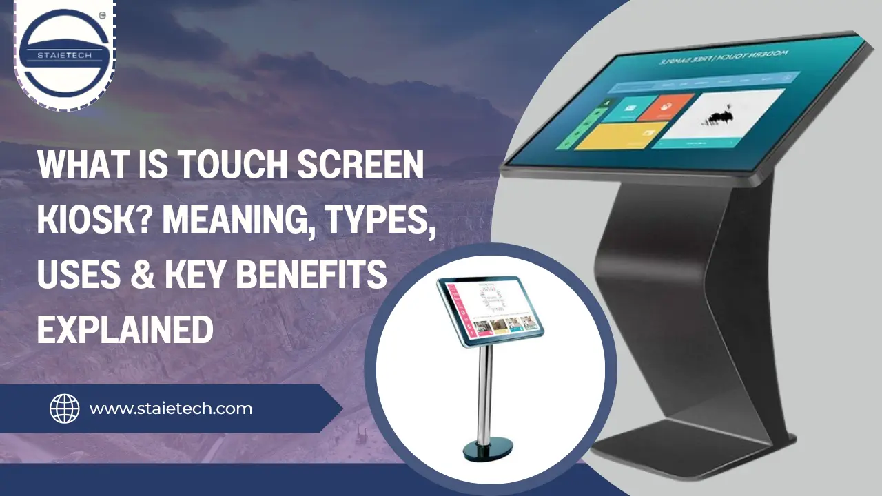 Read more about the article What is a Touch Screen Kiosk? Meaning, Types, Uses & Key Benefits Explained